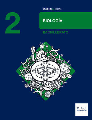 BIOLOGIA 2 BACHILLERATO INICIA DUAL ED. 2016