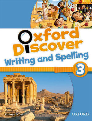 OXFORD DISCOVER WRITING AND SPELLING 3