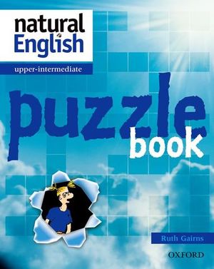 NATURAL ENGLISH UPPER-INTERMEDIATE PUZZLE BOOK