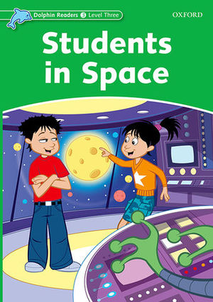 DOLPHINS READERS 3 STUDENTS IN SPACE