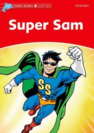 DOLPHIN READERS LEVEL 2 SUPER SAM