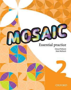 MOSAIC 2 ESSENTIAL PRACTICE ED. 2016