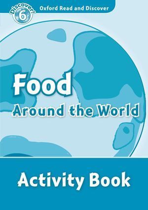 DISCOVER 6 FOOD AROUND THE WORLD ACTIVITY BOOK