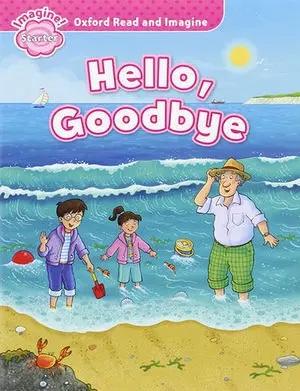 Oxford Read And Imagine Hello, Goodbye