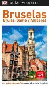 BRUSELAS ( BRUJAS, GANTE Y AMBERES ) GUIAS VISUALES ED. 2019