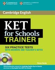 CAMBRIDGE ENGLISH KET FOR SCHOOLS TRAINER SIX PRACTICE TESTS + CD