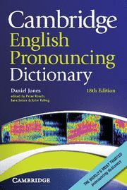 CAMBRIDGE ENGLISH PRONOUNCING DICTIONARY 18 ED. 2011