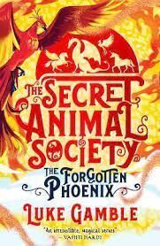 SECRET ANIMAL SOCIETY THE FORGOTTEN PHOENIX
