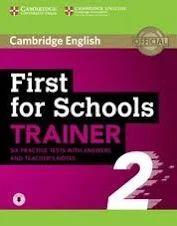 FIRST FOR SCHOOL TRAINER 2 + KEY AND TEACHER'S NOTES
