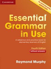 ESSENTIAL GRAMMAR IN USE 4 ED. WITHOUT ANSWERS ED. 2015