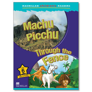 CHILDRENS READERS 6 MACHU PICCHU THROUGH THE FENCE