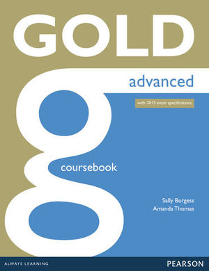 GOLD ADVANCED COURSEBOOK ED. 2015