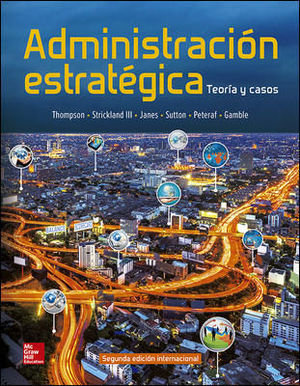 ADMINISTRACION ESTRATEGICA.  TEORIAS Y CASOS ED. 2018