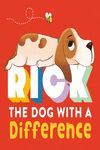 RICK: THE DOG WITH A DIFFERENCE