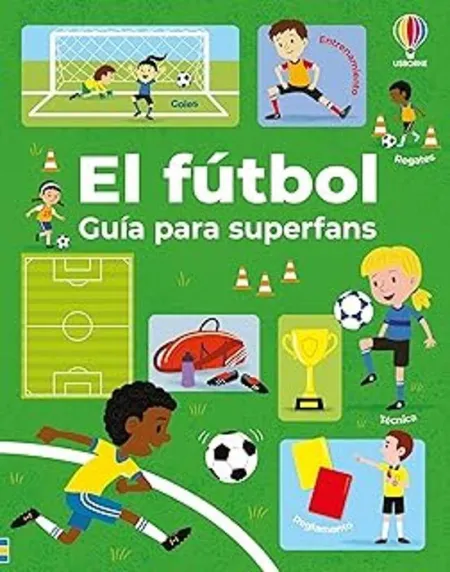 El Futbol - Guia para Superfans