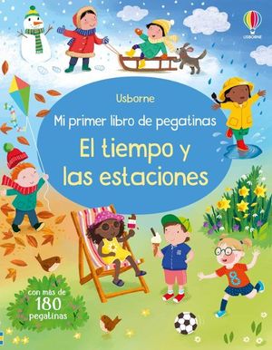 EL TIEMPO Y LAS ESTACIONES.  MI PRIMER LIBRO DE PEGATINAS