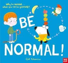 BE NORMAL