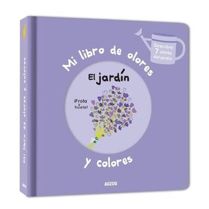 MI LIBRO DE OLORES Y COLORES.  EL JARDIN