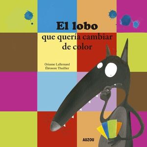 LOBITO.  EL LOBO QUE QUERIA CAMBIAR DE COLOR