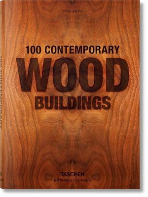 100 CONTEMPORARY WOOD BUILDINGS.