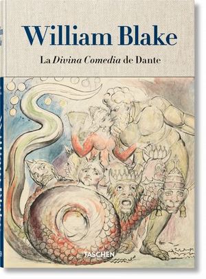 WILLIAM BLAKE. LA DIVINA COMEDIA DE DANTE. LOS DIBUJOS COMPLETOS.