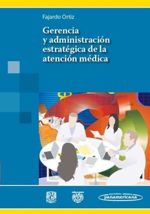 GERENCIA Y ADMINISTRACION ESTRATEGICA DE LA ATENCION MEDICA