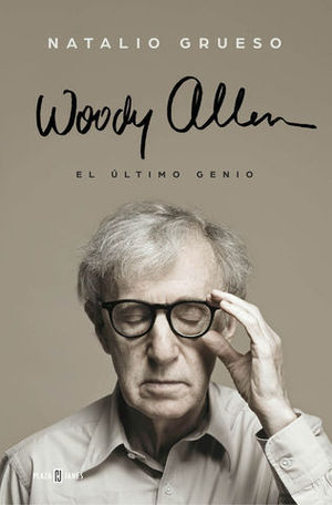 WOODY ALLEN. EL ULTIMO GENIO