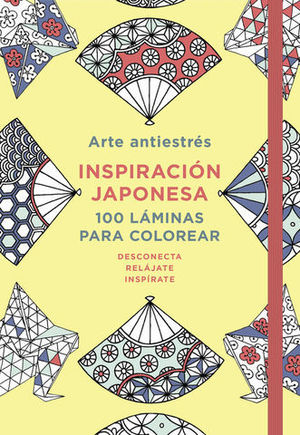 ARTE ANTIESTRS: INSPIRACIN JAPONESA. 100 LMINAS PARA COLOREAR