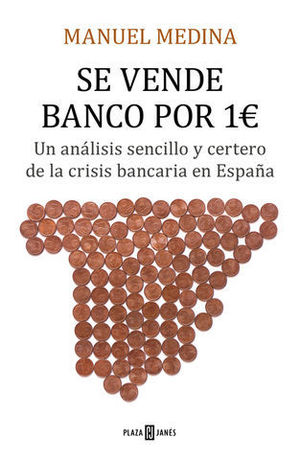 SE VENDE BANCO POR UN EURO UN AN�LISIS SENCILLO Y CERTERO DE LA CRISIS