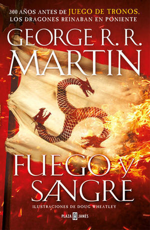 FUEGO Y SANGRE 300 AOS ANTES DE JUEGO DE TRONOS