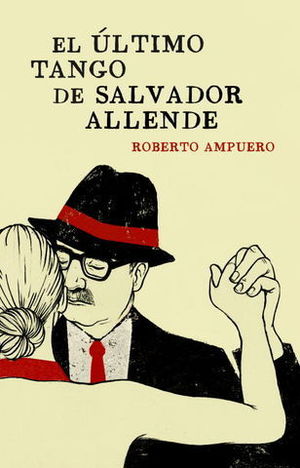EL ULTIMO TANGO DE SALVADOR ALLENDE