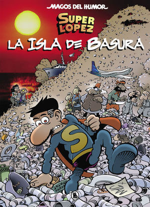 MAGOS DEL HUMOR.  SUPERLPEZ. LA ISLA DE BASURA