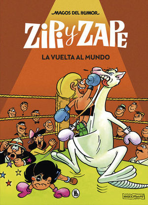 ZIPI Y ZAPE. LA VUELTA AL MUNDO.  MAGOS DEL HUMOR