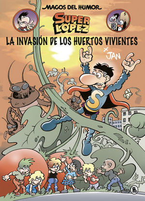 MAGOS DEL HUMOR SUPER LOPEZ.  LA INVASION DE LOS HUERTOS VIVIENTES