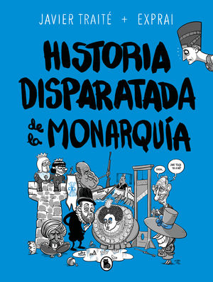 HISTORIA DISPARATADA DE LA MONARQU�A