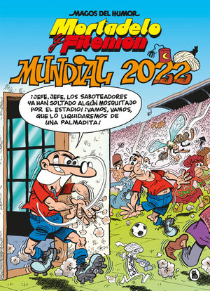 MAGOS DEL HUMOR 217 MORTADELO Y FILEMN. MUNDIAL 2022