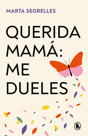 QUERIDA MAMA:  ME DUELES