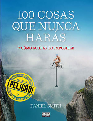 100 COSAS QUE NUNCA HARAS O COMO LOGRAR LO IMPOSIBLE