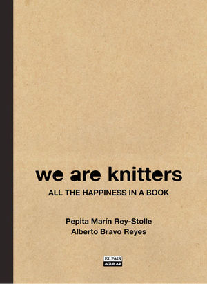 WE ARE KNITTERS ALL THE HAPPINESS IN A BOOK
