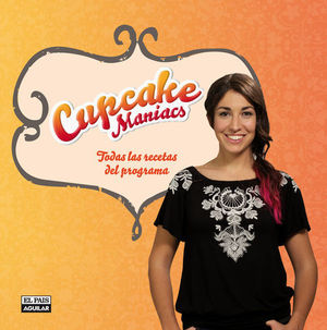 CUPKCAKE MANIACS.  TODAS LAS RECETAS DEL PROGRAMA + DVD
