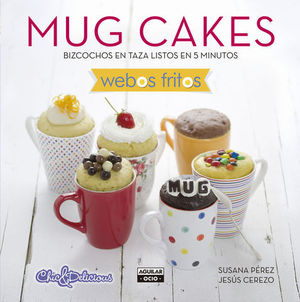 MUG CAKES. BIZCOCHOS EN TAZA LISTOS EN 5 MINUTOS WEBOS FRITOS