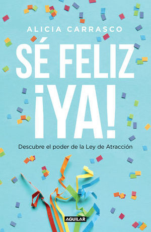 SE FELIZ   YA !