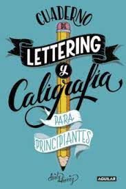 CUADERNO DE LETTERING Y CALIGRAFIA PARA PRINCIPIANTES