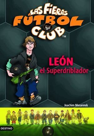 LEON EL SUPERDRIBLADOR (LAS FIERAS FUTBOL CLUB)