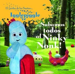 SUBAMOS TODOS AL NINKY NONK, IGGLEPIGGLE