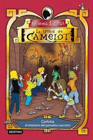 CARLOTA Y EL MISTERIO DEL PASADIZO SECRETO. LA TRIBU DE CAMELOT