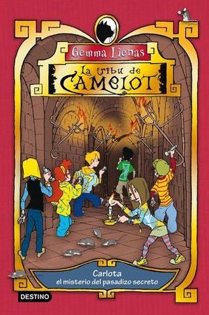 CARLOTA Y EL MISTERIO DEL PASADIZO SECRETO. LA TRIBU DE CAMELOT