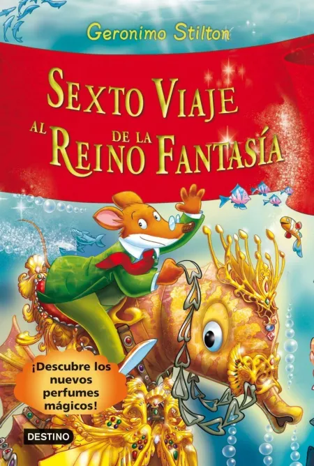 Geronimo Stilton. Sexto Viaje Al Reino de la Fantasia