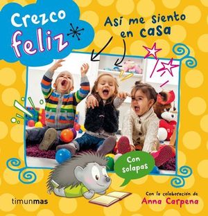 CREZCO FELIZ ASI ME SIENTO EN CASA