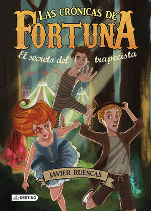 CRONICAS DE FORTUNA EL SECRETO DEL TRAPECISTA